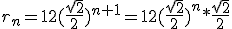 r_n=12(\frac{\sqrt{2}}{2})^{n+1}=12(\frac{\sqrt{2}}{2})^n * \frac{\sqrt{2}}{2}